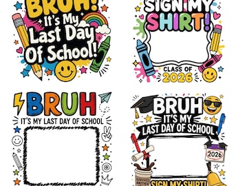 Student Signature Bruh It's My Last Day Of School Sign My Shirt Svg Png, Last Day School Png,Graduation Autograph 2026 png,Funny Student Png