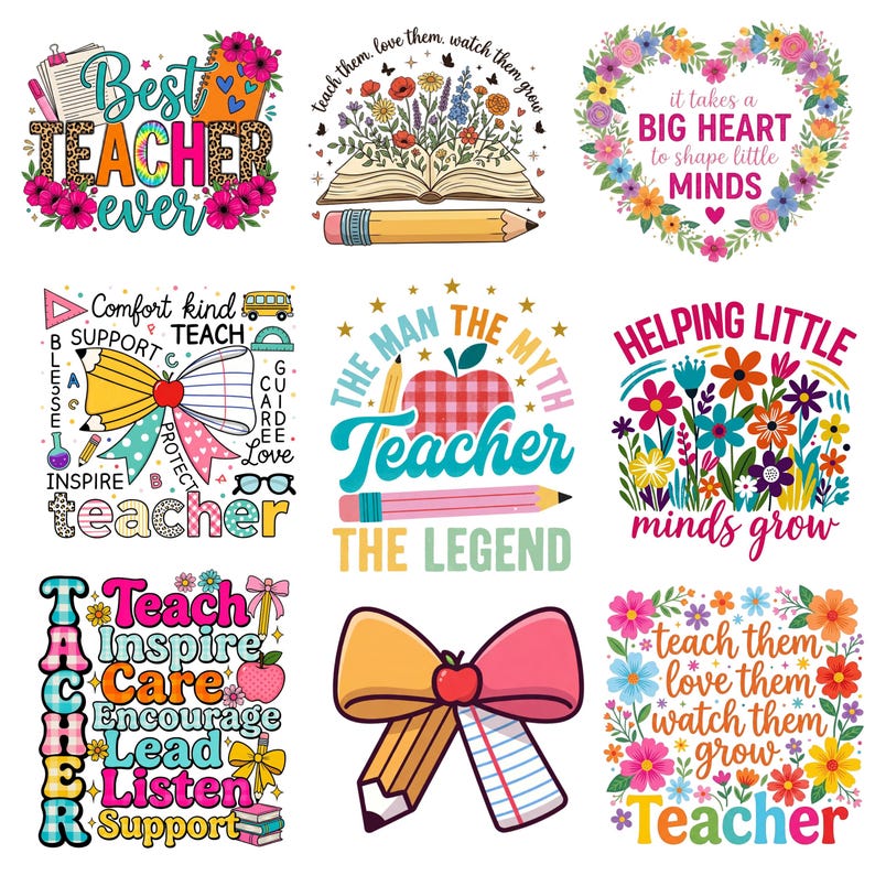 May include: Nine colorful teacher-themed designs with floral and school-related graphics. Phrases include "Best Teacher Ever," "Helping Little Minds Grow," and "The Man, The Myth, The Legend Teacher."