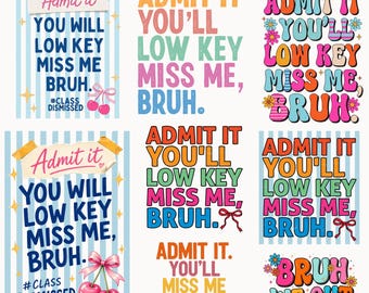 8 Admit It You'll Low Key Miss Me Bruh Png, Last Day Of School Png, End Of School Png, Teacher Summer Png, Bruh We Out PNG, Teacher Life Png