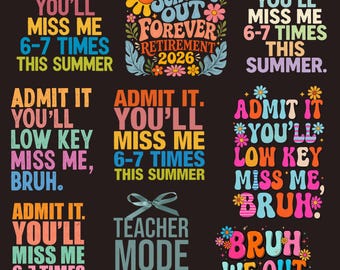 Admit It You'll Miss Me 6 7 Times This Summer Png, Last Day Of School Png, End Of School Png, Teacher Summer Png,Bruh We Out PNG,67 Meme png