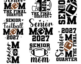 Senior Football Mom 2027 Svg Png, The Final Quarter, Football Mom Svg, Senior Football Mom Svg, Class of 2027 Svg, Senior Football Mom Shirt