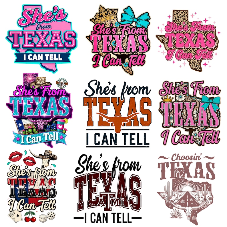May include: Nine graphic designs with the text "She's from Texas I Can Tell". The designs feature the state of Texas, a longhorn, and other Texas-themed elements in various colors, including pink, blue, and brown. The designs are on a white background.