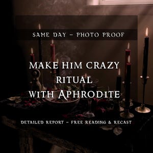 May include: A dimly lit scene featuring lit candles of varying heights and colors, with the text "MAKE HIM CRAZY RITUAL WITH APHRODITE." The image includes a bowl, a glass, and other ritualistic items, suggesting a spiritual or mystical theme.