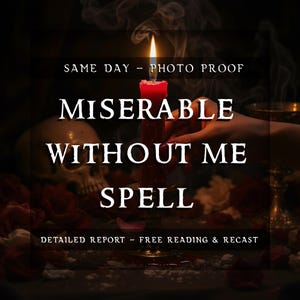 May include: A red candle with a flame, the text "MISERABLE WITHOUT ME SPELL", and a skull are featured in this image. The image has a dark, mystical theme, with red roses and a hand holding the candle.