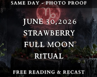 Strawberry Full Moon Ritual | June 30 Moon Magic | Capricorn Lunar Spell for Manifestation, Cleansing, Love, Luck & Renewal | Energy Ritual