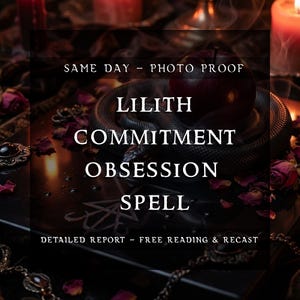 May include: An image with a dark, mystical theme. A black snake coils around a dark red apple. The text reads "LILITH COMMITMENT OBSESSION SPELL". The image also includes the text "SAME DAY - PHOTO PROOF" and "DETAILED REPORT - FREE READING & RECAST".