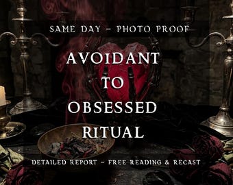 Avoidant to Obsessed Ritual | Make Him Chase You, Emotional Attachment & Obsession Spell, Same Day Photo Proof