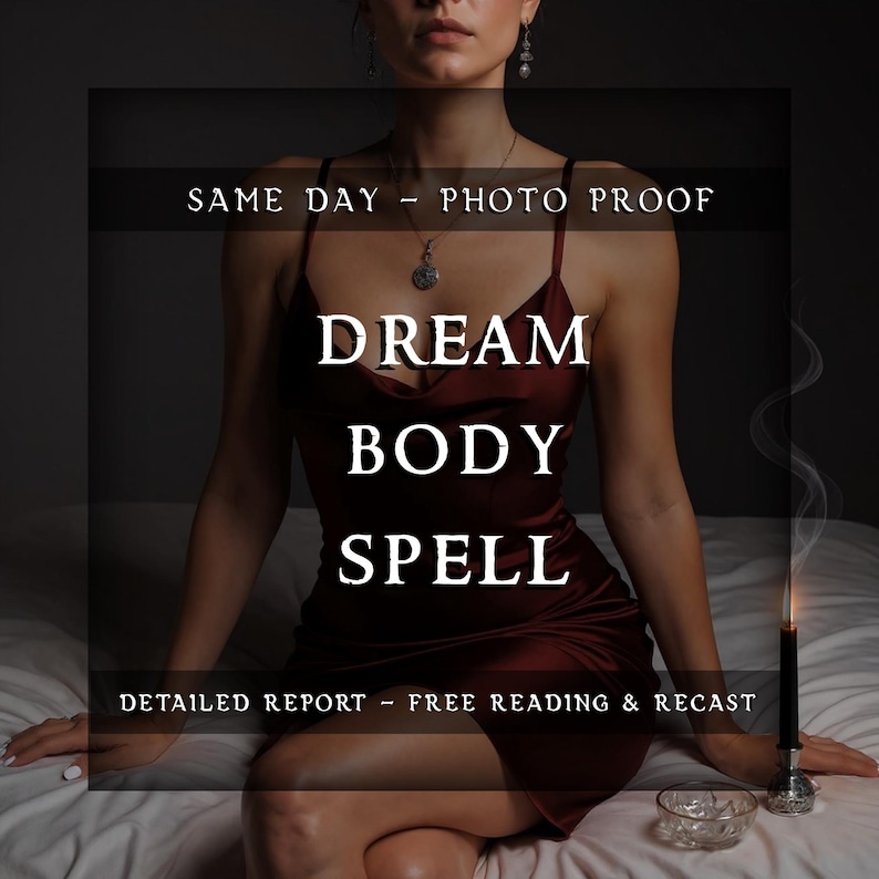 May include: A burgundy satin slip dress with the words "DREAM BODY SPELL" in large white letters. The image also includes the text "SAME DAY - PHOTO PROOF" and "DETAILED REPORT - FREE READING & RECAST". A lit black candle is on the right.