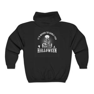 Unisex Heavy Blend ™ Full-Zip Kapuzen-Sweatshirt - IT&#39;S NEVER zu früh für HALLOWEEN Tshirt