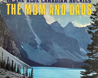 The Mom and Dads "In the Blue Canadian Rockies" Vinyl LP Album