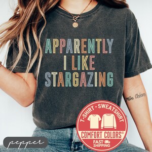 Comfort Colors® Stargazing Shirt Astronomy Lover Tee Space Enthusiast Gift Present For Dreamers Science Fan Night Sky Observer