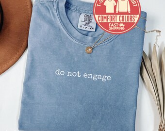 Comfort Colors® Do Not Engage Shirt, Introvert Shirt, Funny Sarcastic T-Shirt, Anti Social Tee, Sweatshirt, Crewneck, Gift for Introverts