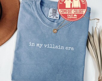Comfort Colors® In My Villain Era Shirt, Sarcastic T-Shirt, Funny Quote Tee, Meme Shirt, Antihero Sweatshirt, Gift for Her, Birthday Gift
