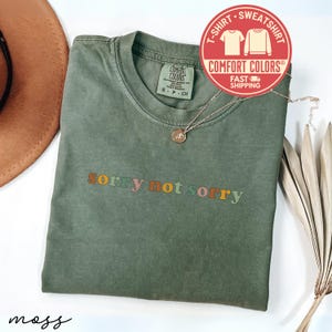 Comfort Colors® Sorry Not Sorry Shirt, Funny Sarcastic T-Shirt, Humor Tee, Sweatshirt for Her, Birthday Gift, Shirt for Women, For Friend