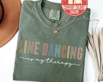 Comfort Colors® Line Dancing is My Therapy Shirt, Line Dance T-Shirt, Country Line Dance Shirt, Square Dance Tee, Line Dancing Sweatshirt