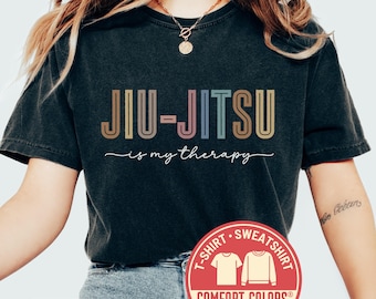 Comfort Colors® Jiu Jitsu Is My Therapy Shirt, Jiu Jitsu Tshirt, Martial Arts Shirt, BJJ Gift, Grappling Tee, Jiu Jitsu Sweatshirt, Fight