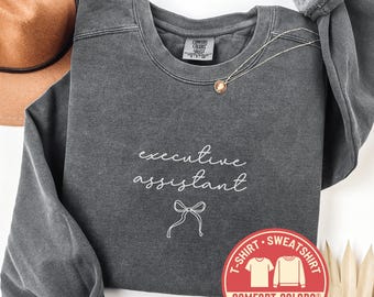 Comfort Colors® Executive Assistant Sweatshirt, Assistant Crewneck, Admin Shirt, Office T-Shirt, Secretary Gift, Boss Day Sweatshirt
