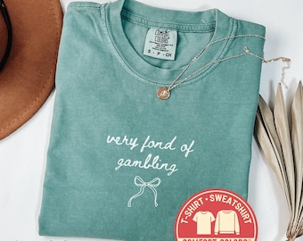Comfort Colors® Very Fond Of Gambling Shirt, Funny Gambling Tshirt, Casino Lover T-Shirt, Lucky Tee, Jackpot Sweatshirt, Gift