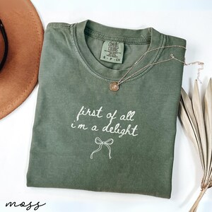 First of all I'm a delight shirt, Inspirational quote t-shirt, Motivational message top, Positive vibes tee, Empowering apparel