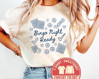 Comfort Colors® Bingo Night Ready Shirt, Funny Bingo Tee, Sweatshirt, Bingo Lover Gift, Bingo Player Present, Game Night Outfit, Lucky