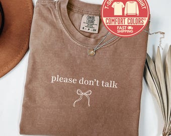 Comfort Colors® Please Dont Talk Shirt, Introvert Shirt, Anti Social Shirt, Funny Sarcastic Tee, Antisocial Tee, Sarcasm Shirt, Gift for