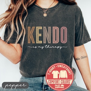 Comfort Colors® Kendo Is My Therapy Shirt, Kendo Shirt, Martial Arts T-Shirt, Kendo Sweatshirt, Kendo Tee, Kendo Gift, Kendo Shirts