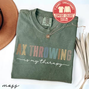 Comfort Colors® Ax Throwing Is My Therapy T-Shirt, Ax Throwing Tshirt, Gifts for Ax Throwing, Funny Gift Tee, Ax Thrower Gift, Axe Throwing