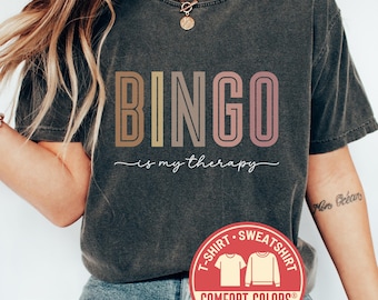 Comfort Colors® Bingo Is My Therapy Shirt, Bingo Lover T-Shirt, Game Night Sweatshirt, Bingo Player Tee, Funny Bingo Shirt Gift