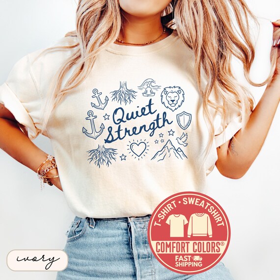 Comfort Colors® Quiet Strength T-Shirt, Motivational Tee, Inspirational Sweatshirt, Positive Crewneck, Gift for Her, Gift for Him, Uplifting