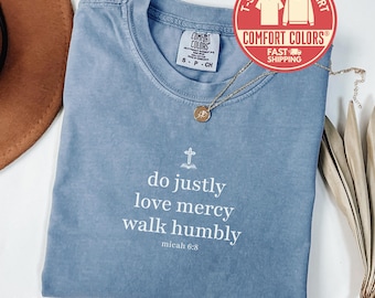Comfort Colors® Micah 6 8 T-Shirt, Do Justly Love Mercy Walk Humbly Tee, Christian Shirt, Bible Verse Shirt, Faith Shirt, Mother's Day Gift