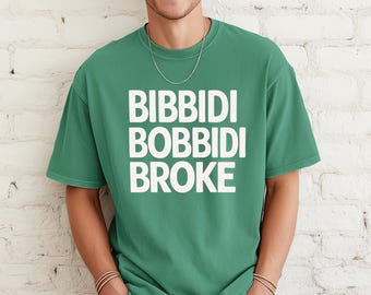 Comfort Colors® Bibbidi Bobbidi Broke T-Shirt, Dad Disney T-Shirt, Dad Disney World Shirt, Grandpa Disneyland Shirt, Fathers Day Shirt