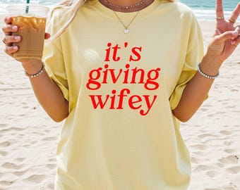 Comfort Colors® Wifey T-Shirt, Bride To Be Shirt, Its Giving Wifey Shirt, Bridal Shower Gift, Engaged T-Shirt, Bachelorette Tee