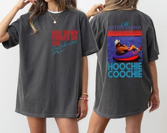 Comfort Colors® LIMITEDD !!Way Down Yonder Tee, Lake Hoochie Coochie Shirt, Funny Summer Graphic Tee, Country Lake Shirt, Vacation Shirt