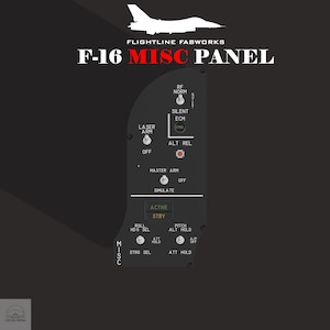 May include: A black F-16 MISC panel with white text and a silhouette of an airplane at the top. The panel includes labels for various controls like LASER ARM, MASTER ARM, and ATT HOLD. The text "FLIGHTLINE FABWORKS" is at the top.
