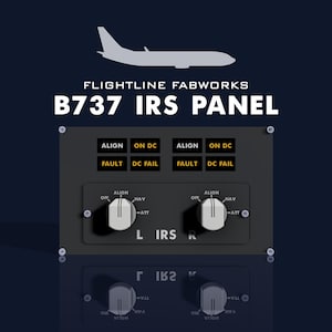May include: A detailed image of a B737 IRS panel, featuring multiple switches and indicator lights. The panel is black with white text, including labels like "ALIGN," "ON DC," and "FAULT." The design includes a silhouette of an airplane at the top, with the text "FLIGHTLINE FABWORKS."