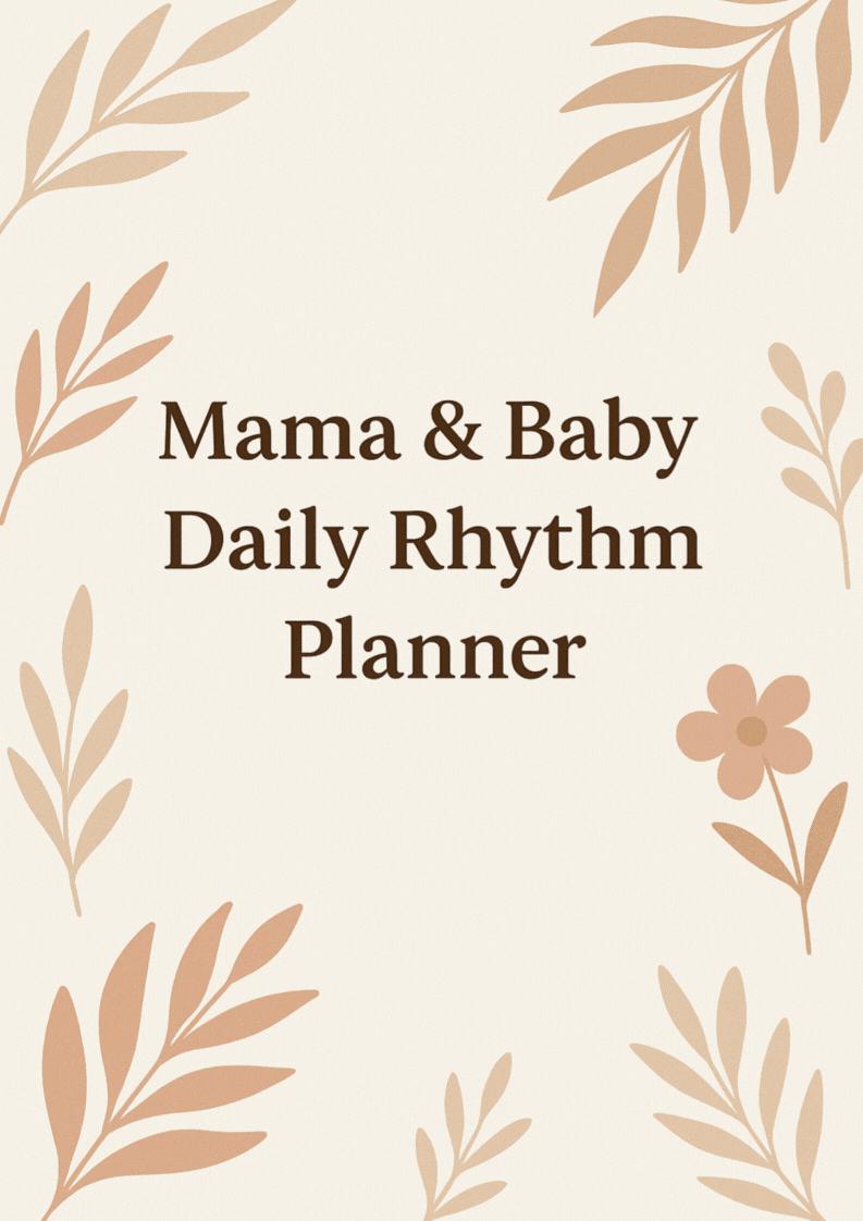 Printable Mama & Baby Daily Rhythm Planner | Newborn Routine Tracker | Postpartum Support for Mum | Gentle Earthy Design