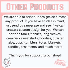 May include: Pink and white graphic with the text "OTHER PRODUCTS". The text explains that designs can be printed on various items like t-shirts, hoodies, and more. It also includes a thank you message and a shopping bag graphic.