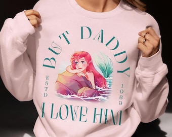 But Daddy I Love Him PNG, Ariel Princess PNG SVG, Little Mermaid Digital File