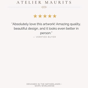 May include: A white graphic display featuring the text ATELIER MAURITS at the top, followed by five gold stars and a customer review stating, Absolutely love this artwork! Amazing quality, beautiful design, and it looks even better in person.
