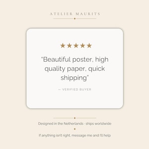 May include: A rectangular graphic featuring the text ATELIER MAURITS at the top, followed by five gold stars and the customer review: "Beautiful poster, high quality paper, quick shipping" - VERIFIED BUYER. Below is the text: Designed in the Netherlands.