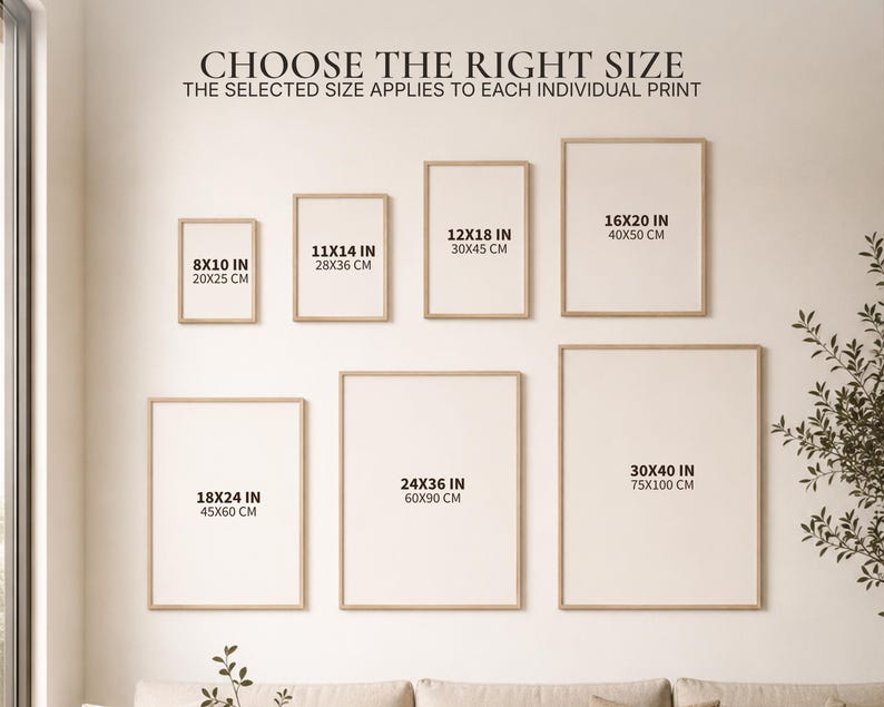 May include: A wall display featuring seven empty rectangular frames in light wood. Text at the top reads CHOOSE THE RIGHT SIZE. THE SELECTED SIZE APPLIES TO EACH INDIVIDUAL PRINT. Each frame lists dimensions in inches and centimetres, from 8x10 in to 30x40 in.
