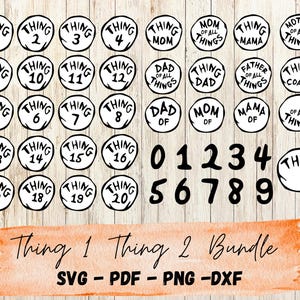 May include: A collection of black and white circular designs with the word "Thing" and numbers 1-20. Other designs include "Mom of All Things", "Thing Mama", and "Thing Dad". The text "Thing 1 Thing 2 Bundle" is also present.