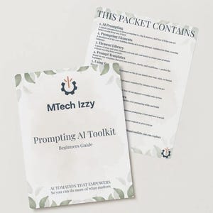 Puede incluir: Dos folletos blancos con texto y diseños de hojas. Un folleto dice "MTech Izzy Prompting AI Toolkit Beginners Guide". El otro dice "This Packet Contains" y enumera los elementos de la solicitud de IA. Los folletos están sobre una superficie blanca.
