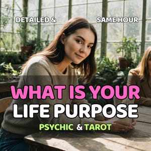 Life purpose reading,what is my life purpose,life path reading,soul mission reading,psychic reading,same hour reading,intuitive life purpose
