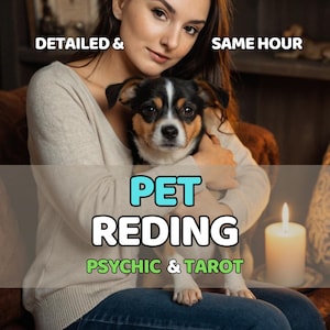 May include: A woman holding a small dog with black, brown, and white fur. The image includes text that reads "DETAILED & SAME HOUR" and "PET READING PSYCHIC & TAROT". A lit candle is in the background.