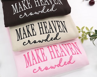 Felpa ricamata "Make Heaven Crowded", felpa religiosa da donna, regalo per donne cristiane