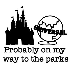 May include: Black silhouette of a castle and a globe with the word "UNIVERSAL" on it. Below the images is the text "Probably on my way to the parks."