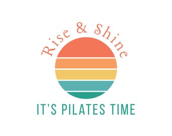 Pilates T-Shirt Design: Rise & Shine SVG PNG (Commercial License Digital Download)