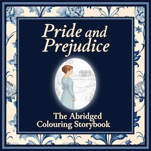 Pride and Prejudice – The Abridged Colouring Book | Jane Austen Colouring Pages for All Ages | Instant Digital Download
