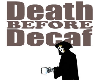 Death Before Decaf print